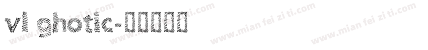 vl ghotic字体转换